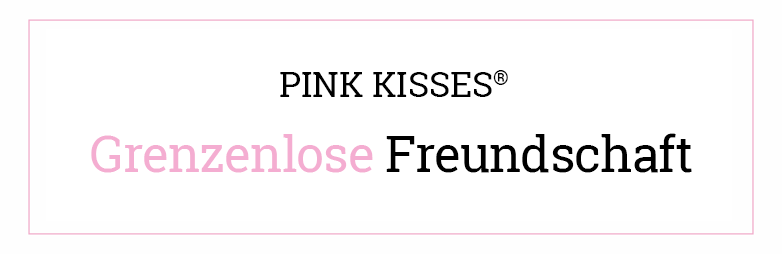 Pink Kisses: grenzenlose Freundschaft
